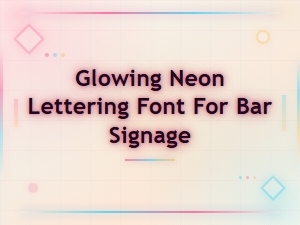 Glowing Neon Lettering Fonts for Bar Signage and Design