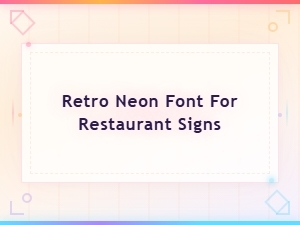 Retro Neon Fonts for Restaurant Signs That Glow