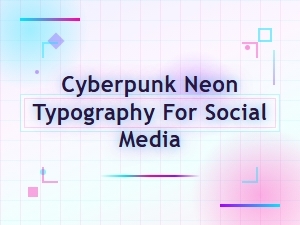 Cyberpunk Neon Typography Tutorial for Social Media Graphics