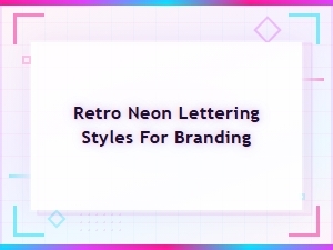 Retro Neon Lettering Styles for Branding